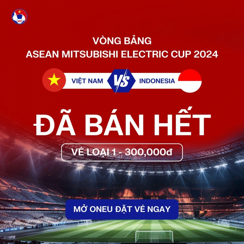 Hạng vé đắt nhất trận Việt Nam vs Indonesia đã bán hết sau 1 ngày